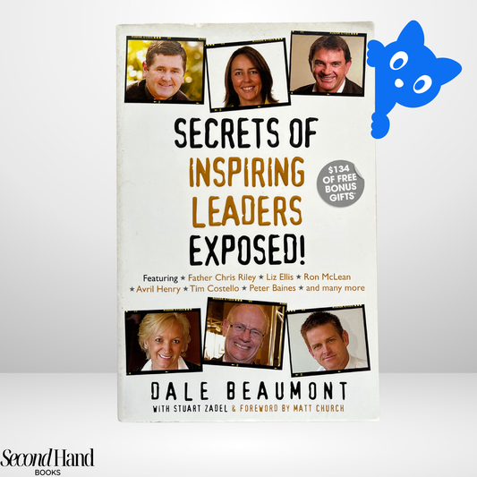 Secrets of Inspiring Leaders Exposed - by Dale Beaumont