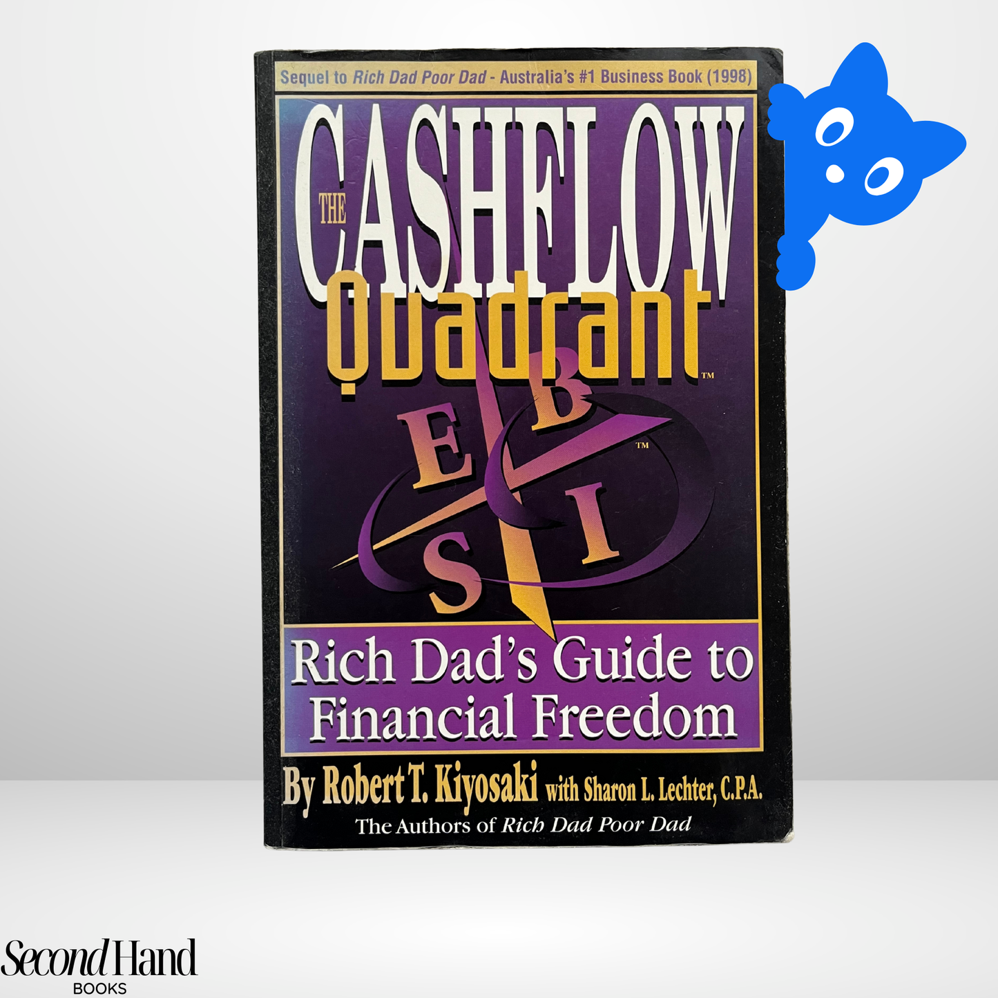 Rich Dad’s Cashflow Quadrant: Guide to Financial Freedom by Robert T. Kiyosaki