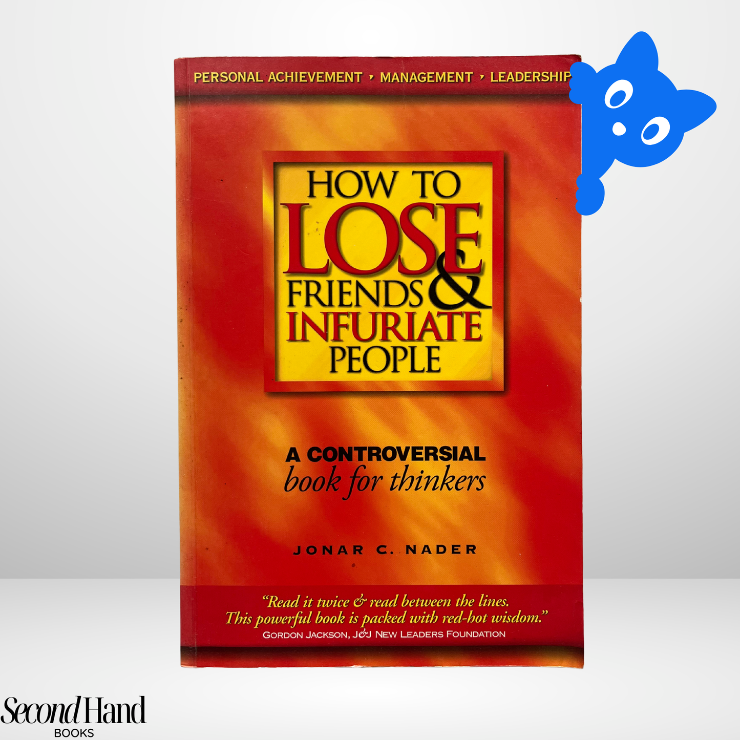 How to Lose Friends and Infuriate People by Jonar C. Nadar