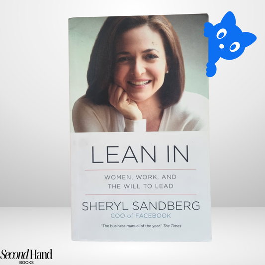 Lean In: Women, Work, and the Will to Lead by Sheryl Sandberg