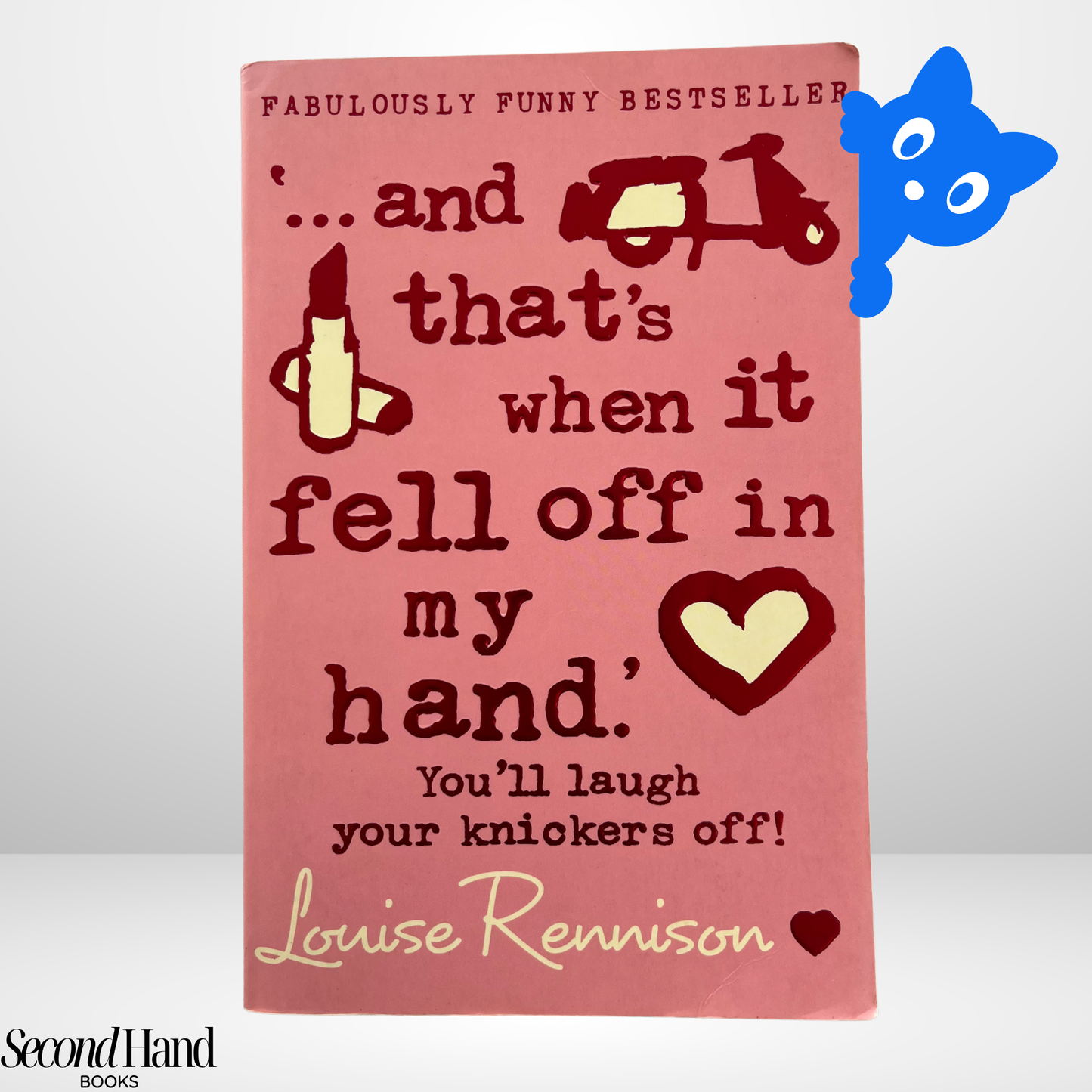 And That's When It Fell Off in My Hand by Louise Rennison