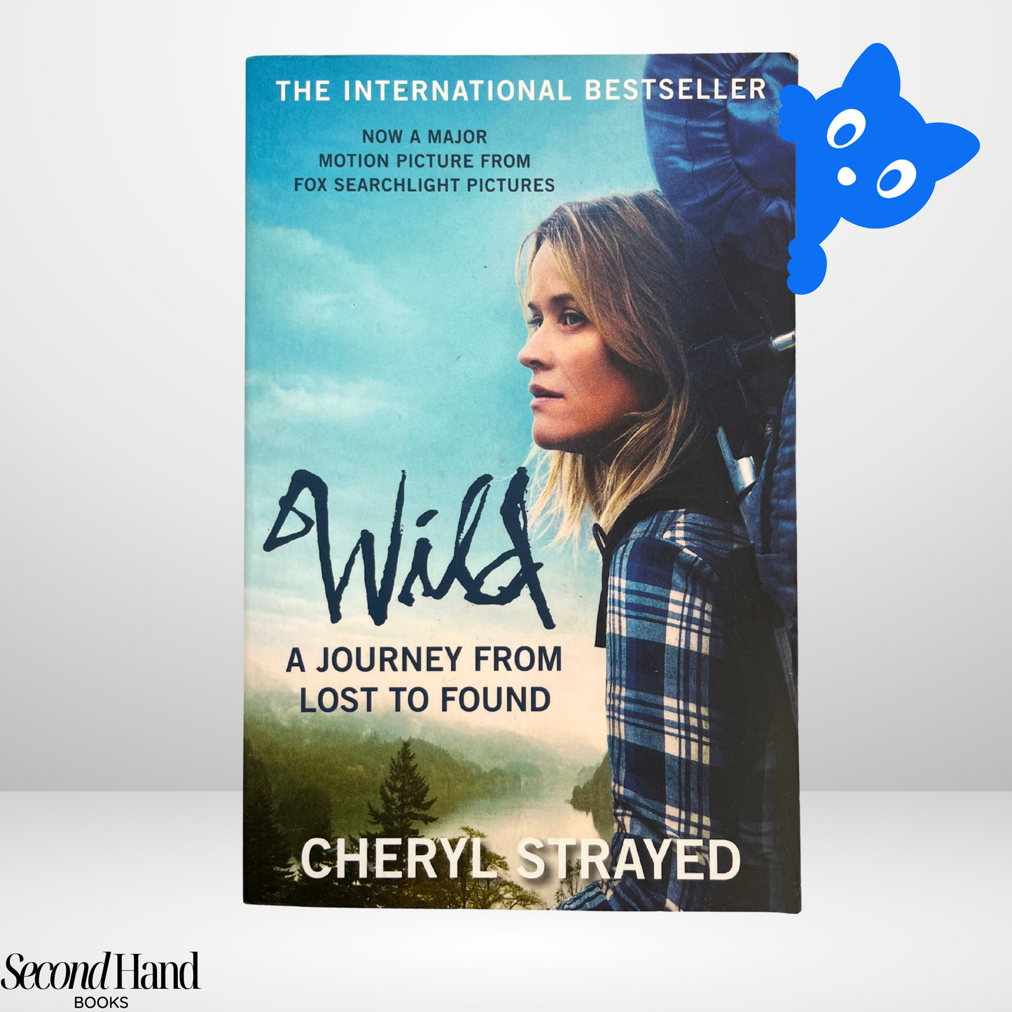 Wild: From Lost to Found on the Pacific Crest Trail by Cheryl Strayed